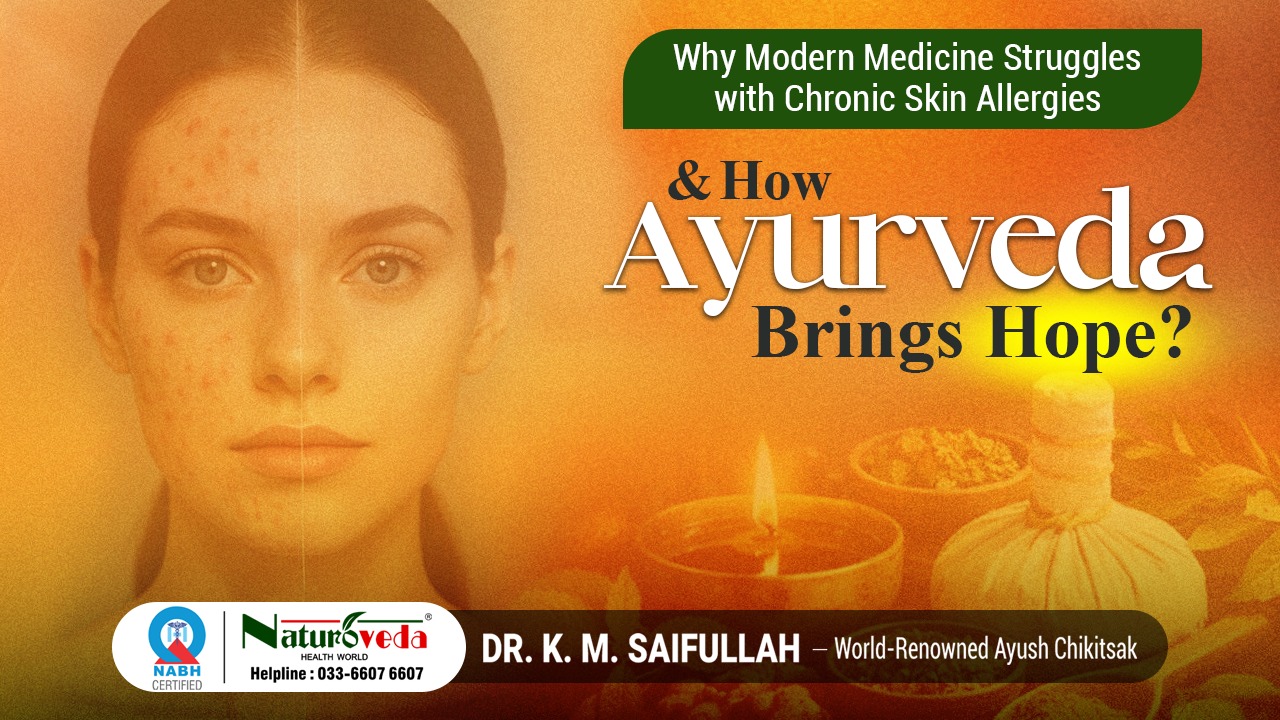 Ayurvedic treatment for chronic skin allergies by Dr K M Saifullah at Naturoveda Health World Kolkata