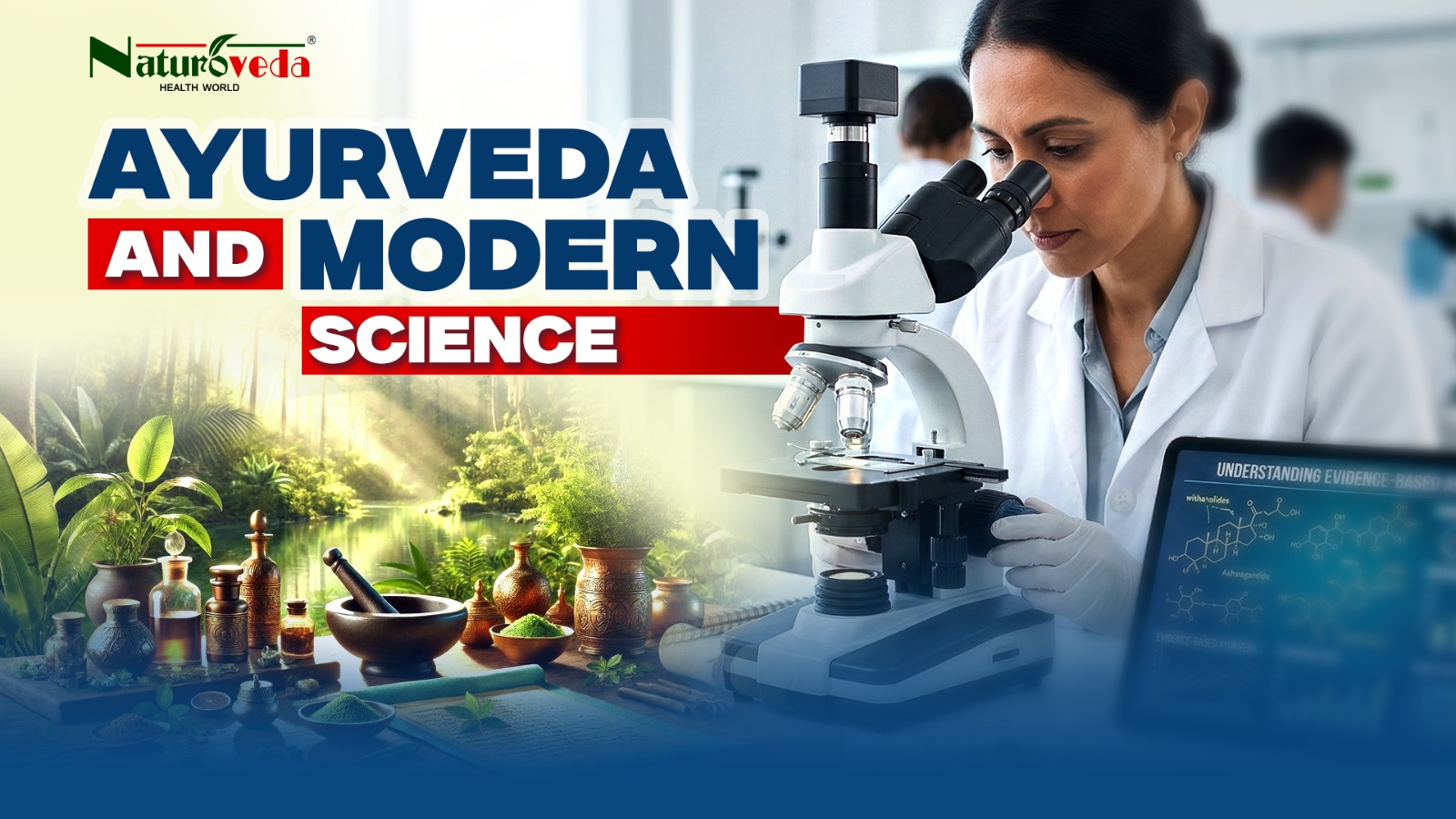 Ayurveda and modern science concept showing Ayurvedic herbs and a scientist examining samples under a microscope