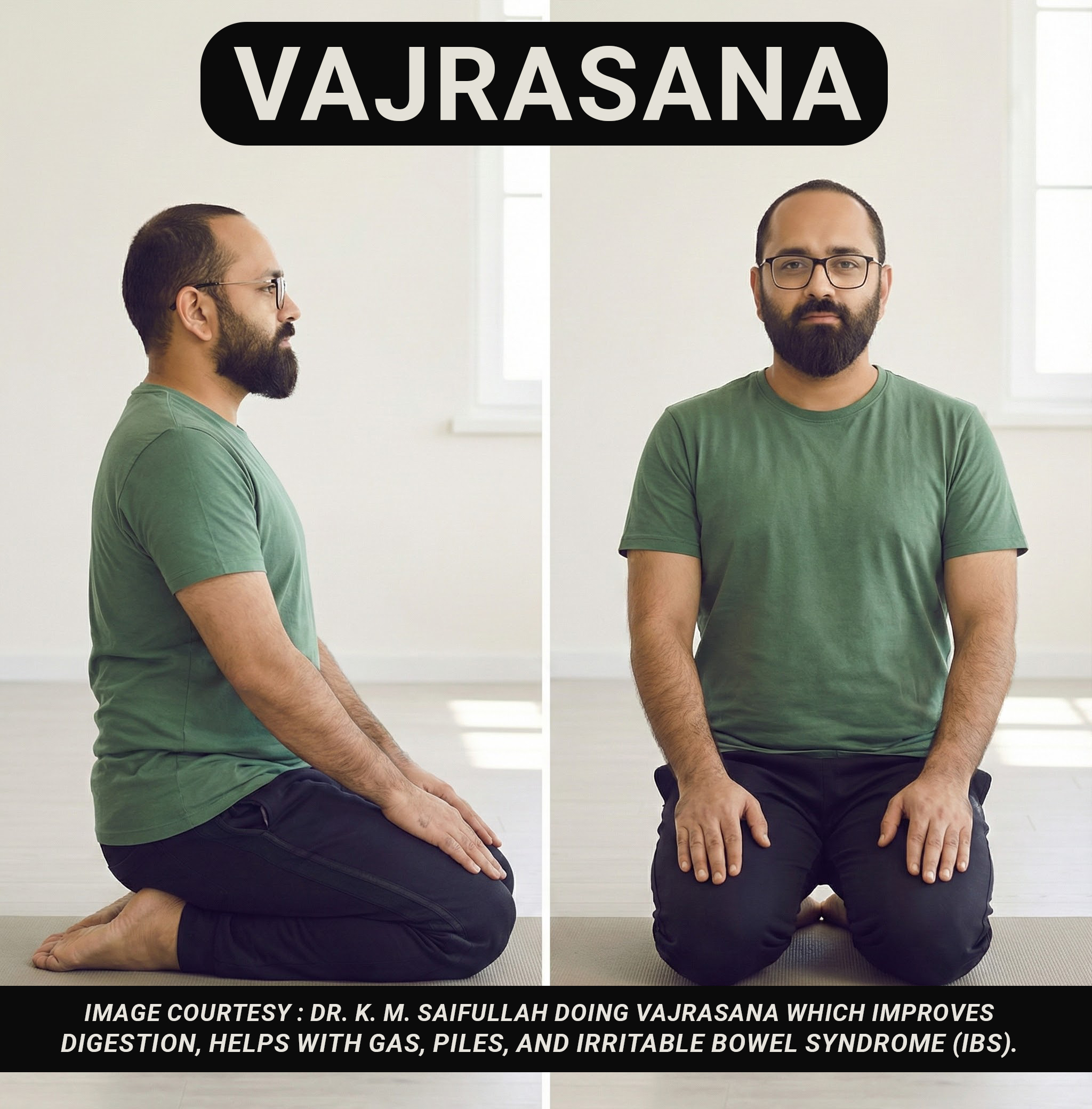 DR. K. M. SAIFULLAH doing Vajrasana which Improves digestion, helps with gas, piles, and irritable bowel syndrome (IBS).